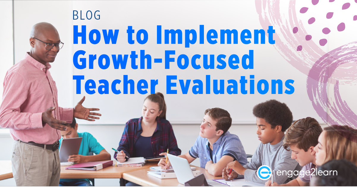 How To Implement Growth-Focused Teacher Evaluations